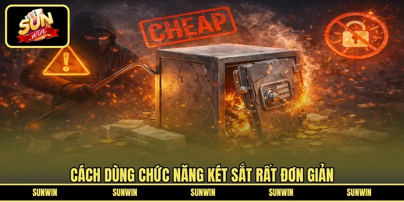 Cách dùng chức năng két sắt rất đơn giản 