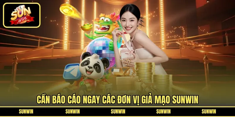 Cần báo cáo ngay các đơn vị giả mạo SUNWIN