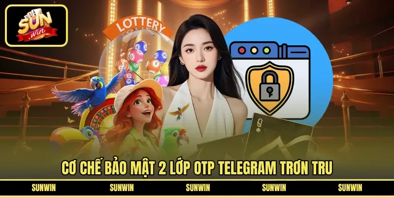 Cơ chế bảo mật 2 lớp OTP Telegram trơn tru 