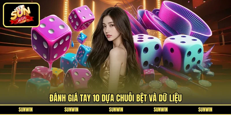 Đánh giá tay 10 dựa chuỗi bệt và dữ liệu