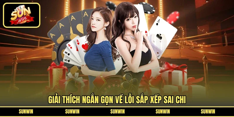 Giải thích ngắn gọn về lỗi sắp xếp sai chi