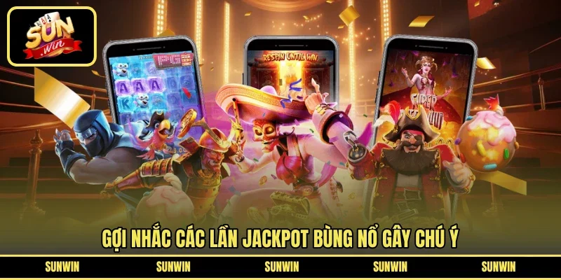 Gợi nhắc các lần jackpot bùng nổ gây chú ý