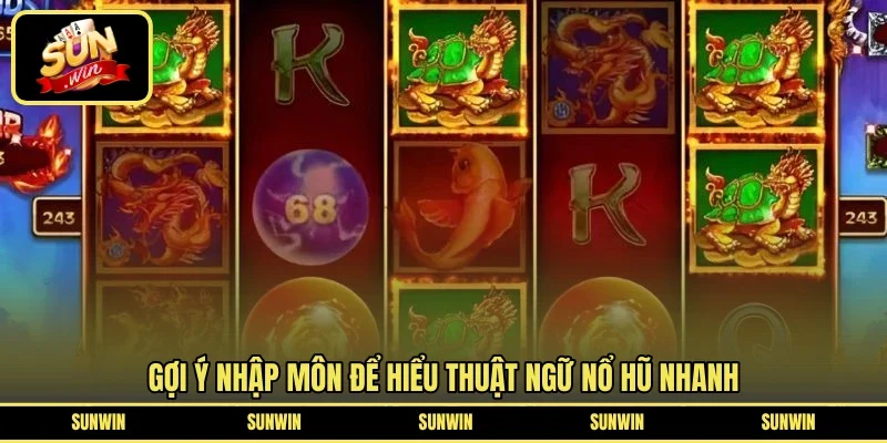 Gợi ý nhập môn để hiểu thuật ngữ nổ hũ nhanh