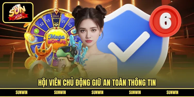 Hội viên chủ động giữ an toàn thông tin 