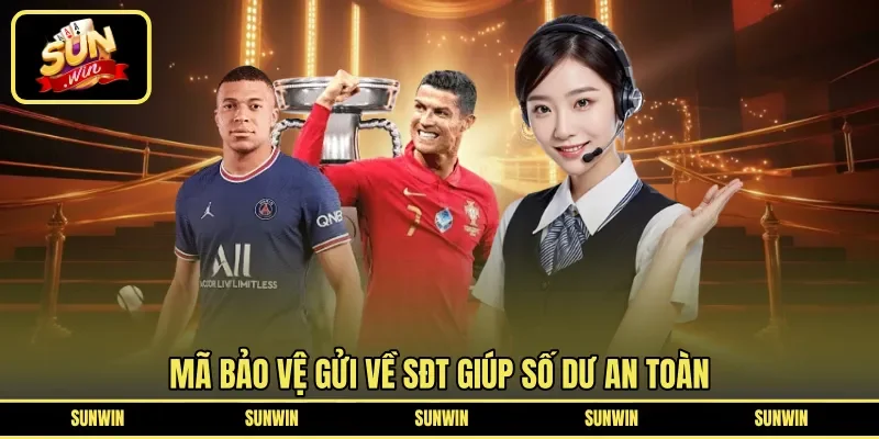 Mã bảo vệ gửi về SĐT giúp số dư an toàn 