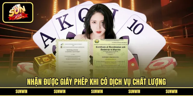 Nhận được giấy phép khi có dịch vụ chất lượng 