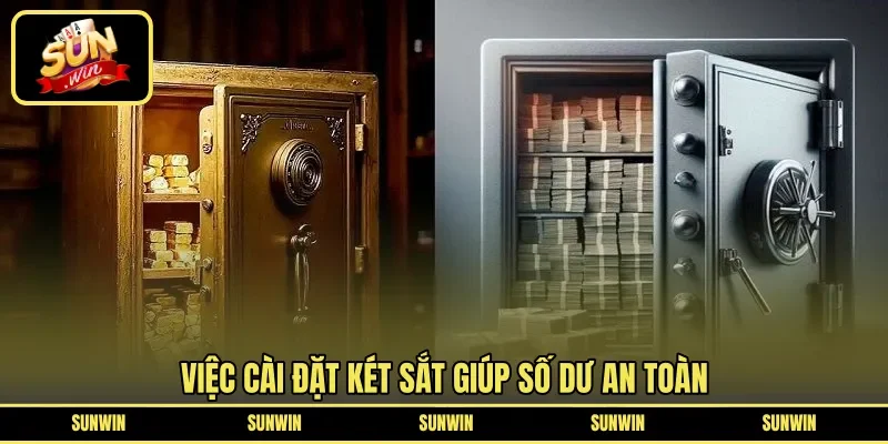 Việc cài đặt két sắt giúp số dư an toàn