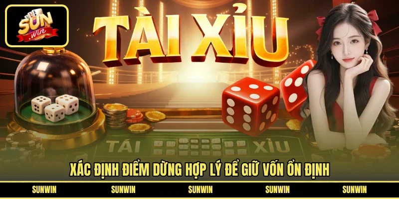 Xác định điểm dừng hợp lý để giữ vốn ổn định